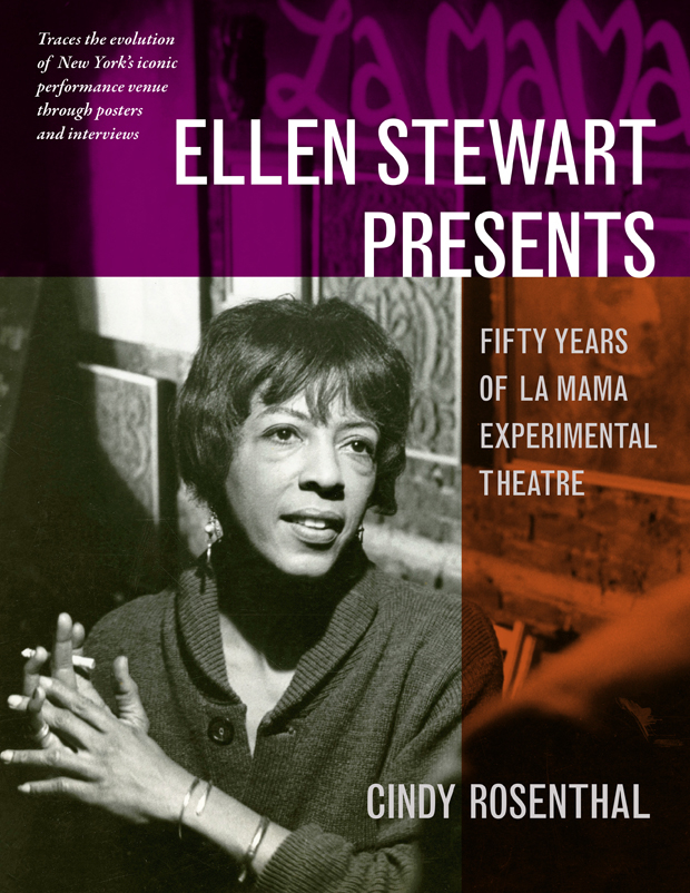 The cover of Cindy Rosenthal&#39;s new book, Ellen Stewart Presents: Fifty Years of La MaMa Experimental Theatre.