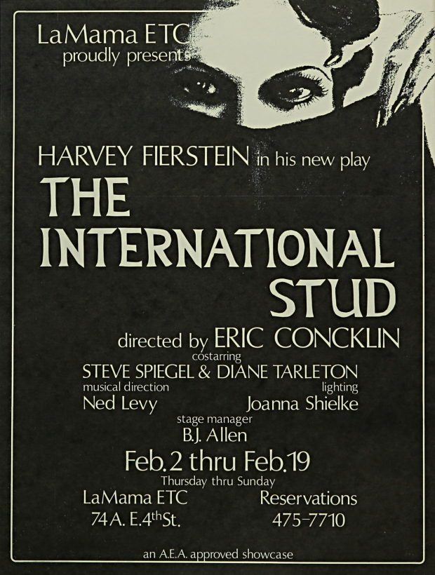 The International Stud, the first play of Harvey Fierstein&#39;s Torch Song Trilogy, made its world premiere at La MaMa in 1978.