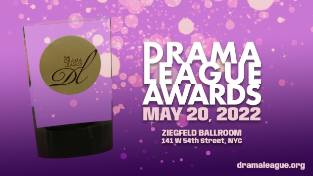 This year&#39;s Drama League Awards will be held on May 20, 2022 at the Ziegfeld Ballroom.