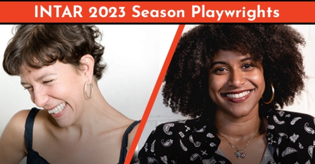 Playwrights Mariana Carreño King and Julissa Conteras will debut their new plays during INTAR&#39;s 2023 season.