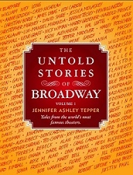 cover artwork for The Untold Stories of Broadway by Jennifer Ashley Tepper.