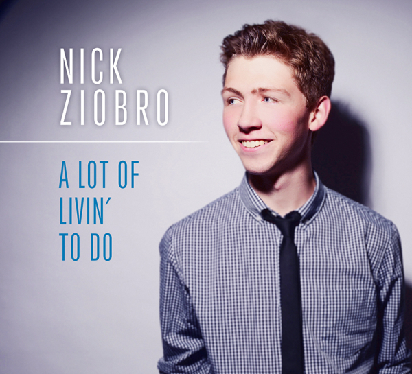 Cover art for Nick Ziobro&#39;s debut album, A Lot of Livin&#39; to Do, which will be released on May 20.